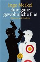 Inge Merkel - Eine ganz gewöhnliche Ehe