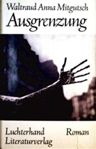 Anna Mitgutsch, Waltraud A. Mitgutsch - Ausgrenzung