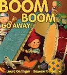 Laura Geringer, Laura/ Ibatoulline Geringer, Bagram Ibatoulline - Boom Boom Go Away!
