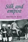Brenda King, Brenda M. King, John M. MacKenzie, Andrew Thompson - Silk and Empire