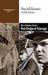 David M. Haugen, David M. Haugen, Susan Musser - War in Stephen Crane's the Red Badge of Courage