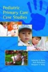 Margaret Brady, Catherine Burns, Catherine E. Burns, Catherine E. Richardson Burns, Beth Richardson, Virginia E. Richardson - Pediatric Primary Care Case Studies