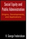 H George Frederickson, H. George Frederickson - Social Equity and Public Administration