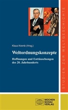 Wigbert Benz, Klaus Kremp, Hans-Heinrich Nolte, Kirsten Rüther, Jürgen Wilzewski, Klaus Kremb... - Weltordnungskonzepte