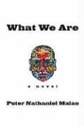 Peter Nathaniel Malae - What We Are