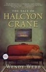 Wendy Webb - The Tale of Halcyon Crane