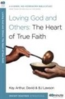 Kay Arthur, Kay/ Lawson Arthur, Bj Lawson, David Lawson - Loving God and Others