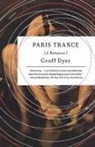 Geoff Dyer - Paris Trance