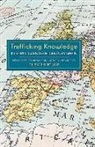 Alison Sinclair - Trafficking Knowledge in Early Twentieth-Century - Centres of Exchange and Cultural Imaginaries