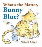 Nicola Smee - What's the Matter, Bunny Blue?