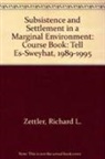 Patrick E. Mcgovern, Richard Zettler, Richard L. Zettler - Subsistence and Settlement in a Marginal Environ – Tell Es–Sweyhat, 1989–1995