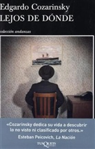 Edgardo Cozarinsky - Lejos de donde
