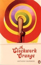 Anthony Burgess - A Clockwork Orange
