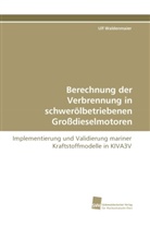 Ulf Waldenmaier - Berechnung der Verbrennung in schwerölbetriebenen Großdieselmotoren