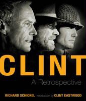 Richard Schickel - Clint: A Retrospective