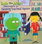 Sandra Donovan, Sandy Donovan, Martin Haake - Bob the Alien Discovers the Dewey Decimal System