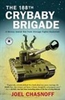 Joel Chasnoff - The 188th Crybaby Brigade