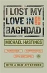 Michael Hastings - I Lost My Love in Baghdad
