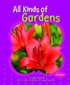 Mari Schuh, Mari C. Schuh, Mari/ Alger Schuh, Gail Saunders-Smith - All Kinds of Gardens