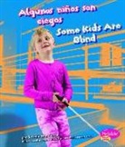Lola M Schaefer, Lola M. Schaefer, Gail Saunders-Smith - Algunos Niños Son Ciegos/Some Kids Are Blind