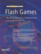 Jeff Fulton, Steve Fulton - The Essential Guide to Flash Games