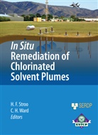 Han F Stroo, Hans F Stroo, Herb Ward, Herb Ward, H. F. Stroo, Hans Stroo... - In Situ Remediation of Chlorinated Solvent Plumes