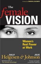 Sally Helgesen, Julie Johnson - The Female Vision