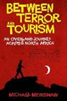 Michael Mewshaw - Between Terror and Tourism