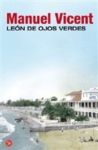 Manuel Vicent - Leon de ojos verdes