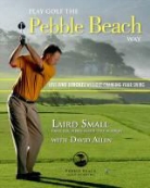 Dave Allen, Laird Small, Laird/ Allen Small - Play Golf the Pebble Beach Way
