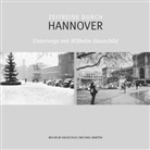Hauschil, Wilhelm Hauschild, Narten, Michae Narten, Michael Narten - Zeitreise durch Hannover