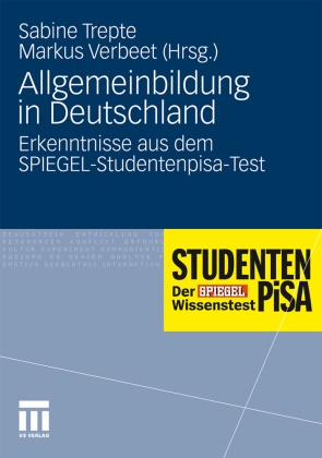 Sabin Trepte, Sabine Trepte, Verbeet, Verbeet, Markus Verbeet - Allgemeinbildung in Deutschland Erkenntnisse aus dem SPIEGEL-Studentenpisa-Test