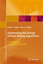 Alex Freitas, Alex A. Freitas, Gisele Pappa, Gisele L Pappa, Gisele L. Pappa - Automating the Design of Data Mining Algorithms