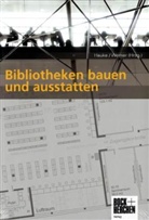 Petr Hauke, Petra Hauke, Ulrich Werner, Ulrich Werner, Klaus U. Werner, Klaus Ulrich Werner - Bibliotheken bauen und ausstatten