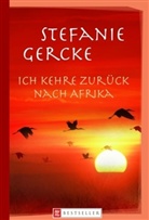 Stefanie Gercke - Ich kehre zurück nach Afrika