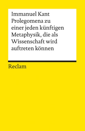 Immanuel Kant, Rudol Malter, Rudolf Malter - Prolegomena zu einer jeden künftigen Metaphysik, die als Wissenschaft wird auftreten können - Kant, Immanuel - Logik und Ethik