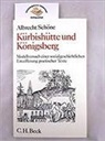 Albrecht Schöne - Kürbishütte und Königsberg