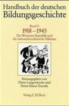 E Tenorth, Diete Langewiesche, Dieter Langewiesche, Heinz E. Tenorth, Heinz-Elmar Tenorth - Handbuch der deutschen Bildungsgeschichte - Bd. 5: Handbuch der deutschen Bildungsgeschichte  Bd. 5: 1918-1945