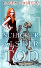 Casey Daniels - Schicker als der Tod