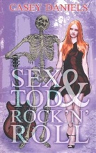 Casey Daniels - Sex & Tod & Rock 'n' Roll