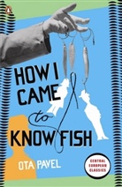 Ota Pavel - How I came to know Fish