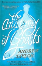 Andrew Taylor - The Anatomy of Ghosts