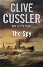 Clive Cussler, Justin Scott - The Spy