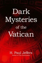 H Paul Jeffers, H. P. Jeffers, H. Paul Jeffers, Jeffers H. Paul - Dark Mysteries of the Vatican