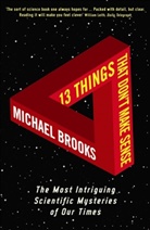 Michael Brooks - 13 Things That Don't Make Sense