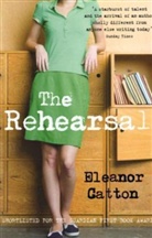 Eleanor Catton, Eleanor (Y) Catton - The Rehearsal