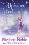 Elizabeth Noble, Noble Elizabeth - Alphabet Weekends