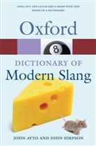 John Ayto, John Simpson, John Ayto, John (Freelance lexicographer) Ayto, Ayto John, John Simpson... - Oxford Dictionary of Modern Slang