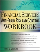 Goldmann, Peter Goldmann, Peter D. Goldmann, Goldmann Peter - Financial Services Anti-Fraud Risk and Control Workbook