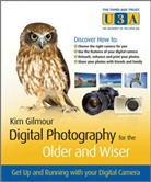 Kg Gilmour, Kim Gilmour, Gilmour Kim - Digital Photography for the Older and Wiser